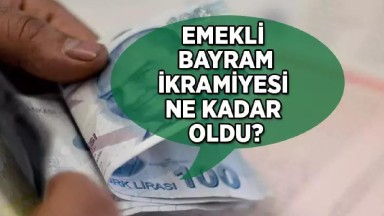 Emekli Bayram İkramiyesi Ne Kadar Oldu? 